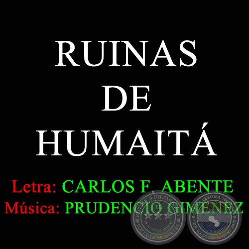 RUINAS DE HUMAIT - Letra:  CARLOS FEDERICO ABENTE